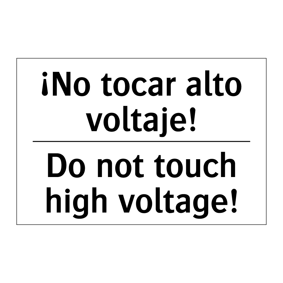 ¡No tocar alto voltaje! - Do not touch high voltage!