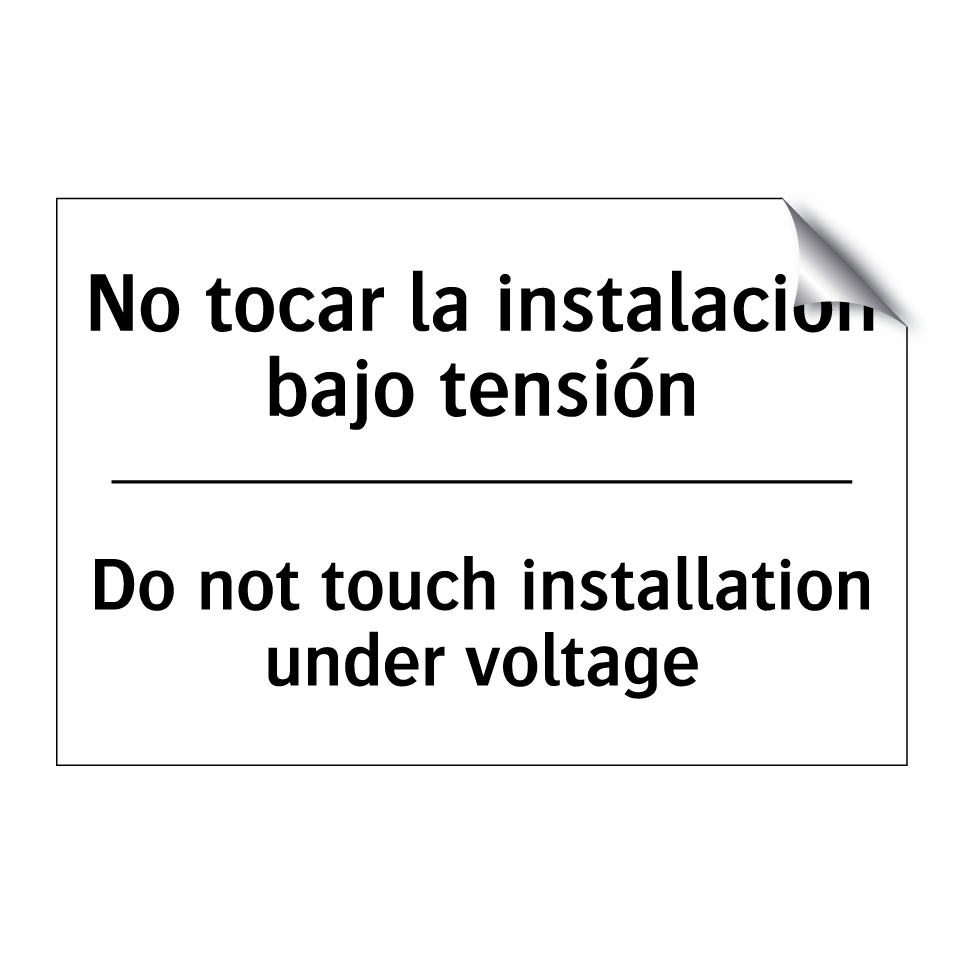 No tocar la instalación bajo tensión - Do not touch installation under voltage