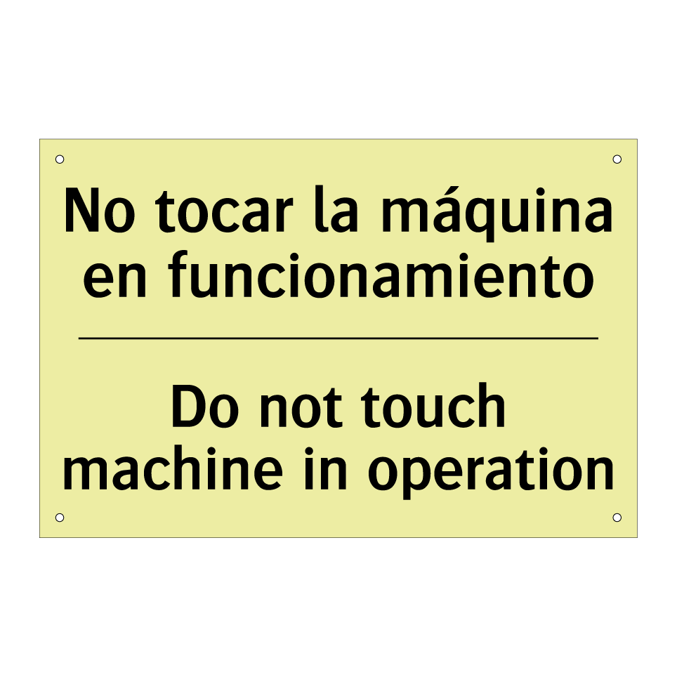 No tocar la máquina en funcionamiento - Do not touch machine in operation