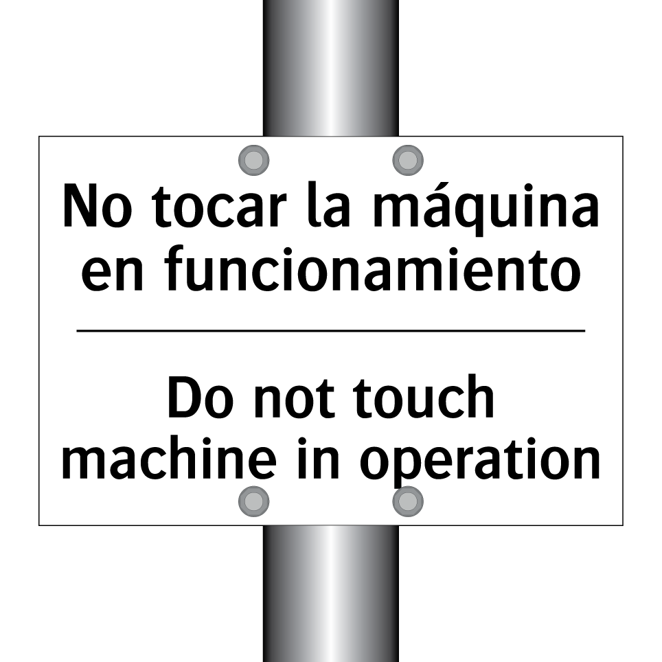 No tocar la máquina en funcionamiento - Do not touch machine in operation