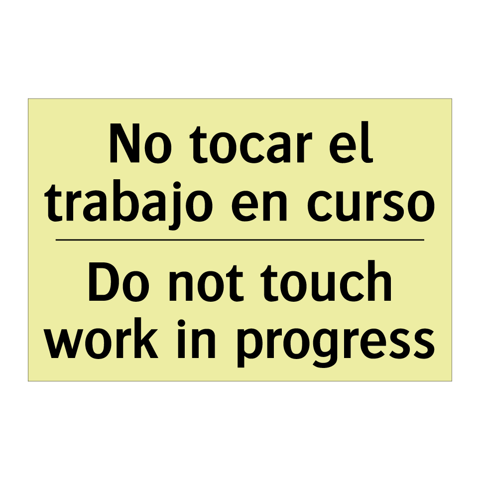 No tocar el trabajo en curso - Do not touch work in progress