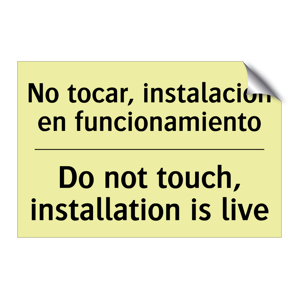 No tocar, instalación en funcionamiento - Do not touch, installation is live