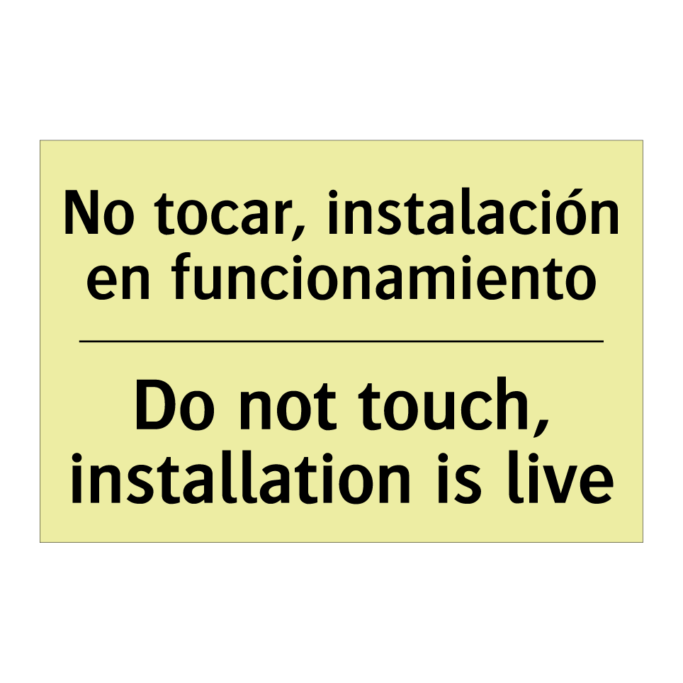 No tocar, instalación en funcionamiento - Do not touch, installation is live