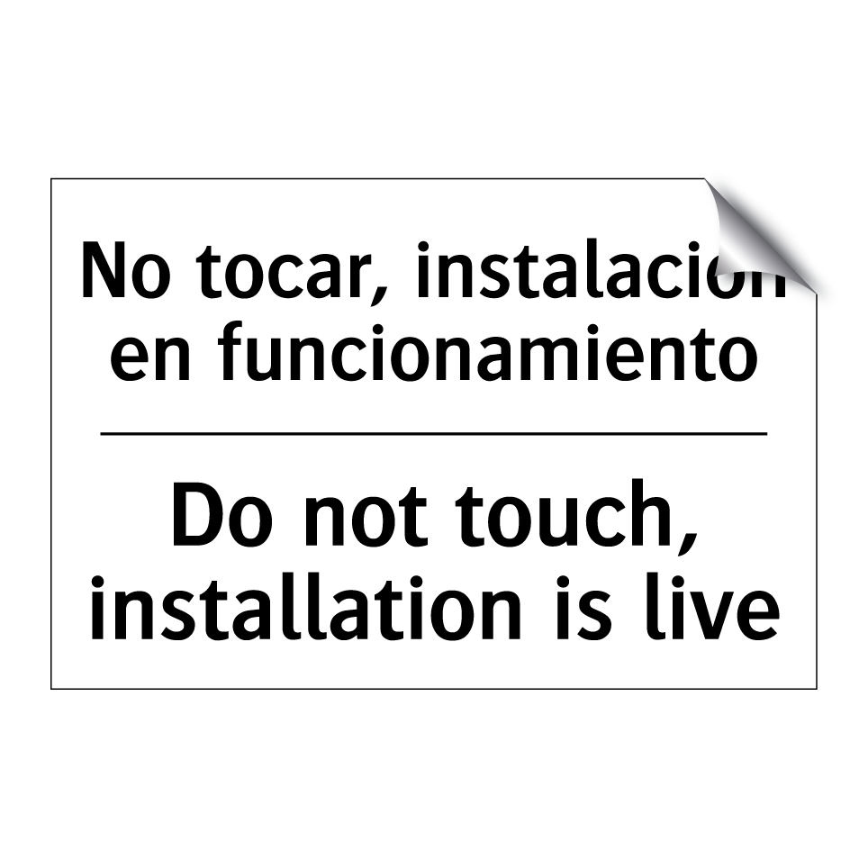 No tocar, instalación en funcionamiento - Do not touch, installation is live