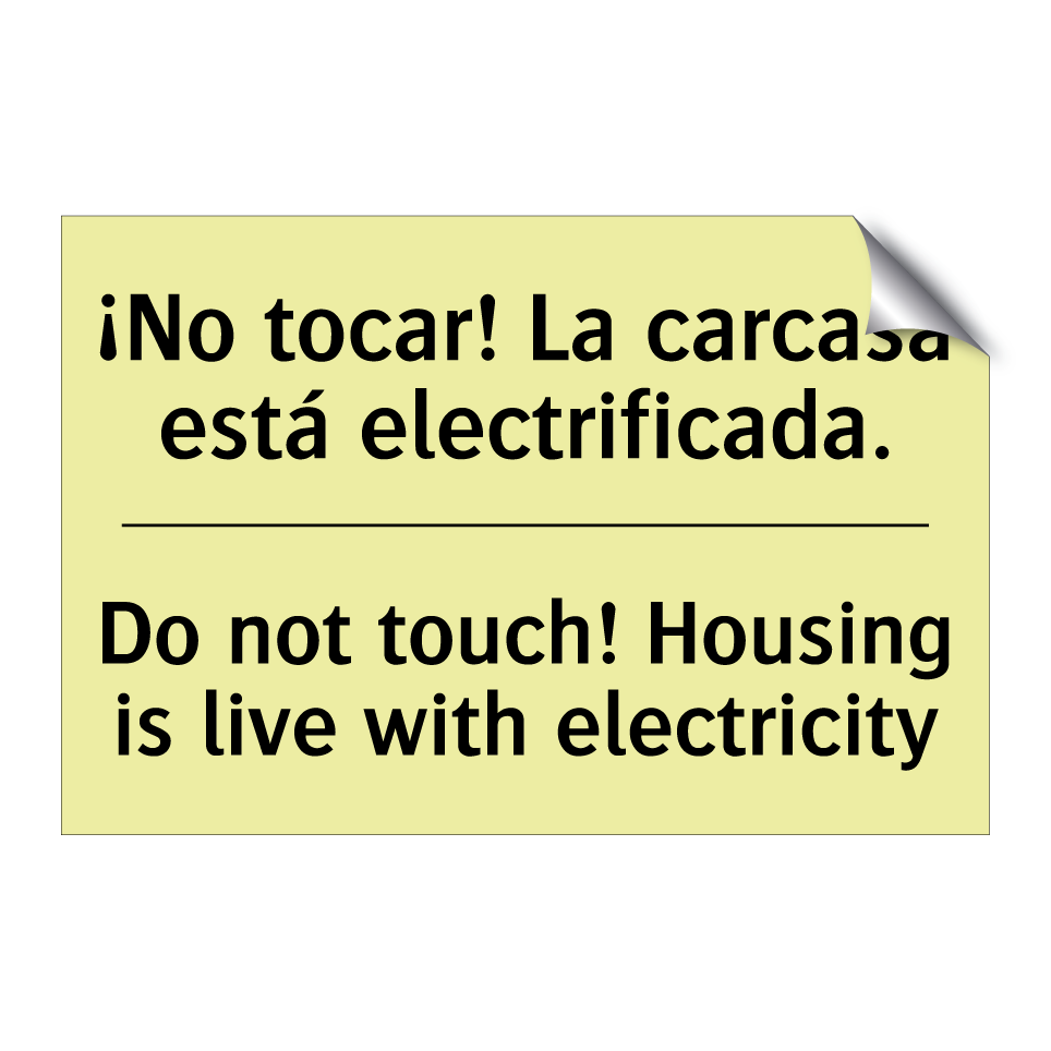 ¡No tocar! La carcasa está electrificada. - Do not touch! Housing is live with electricity