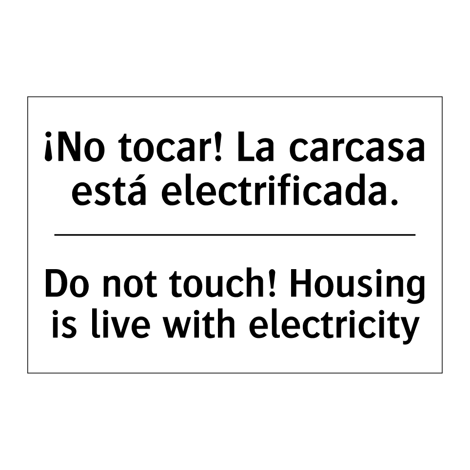 ¡No tocar! La carcasa está electrificada. - Do not touch! Housing is live with electricity