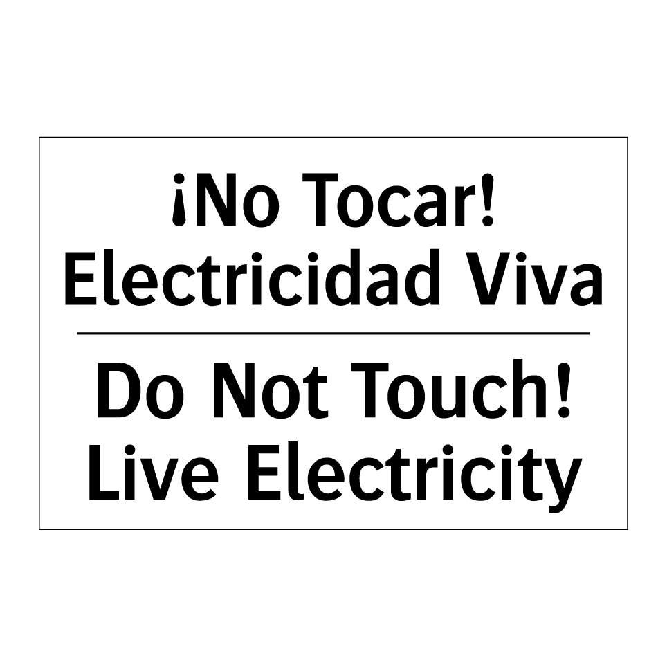 ¡No Tocar! Electricidad Viva - Do Not Touch! Live Electricity