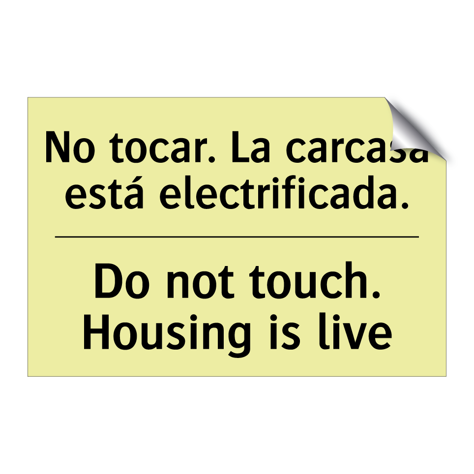 No tocar. La carcasa está electrificada. - Do not touch. Housing is live
