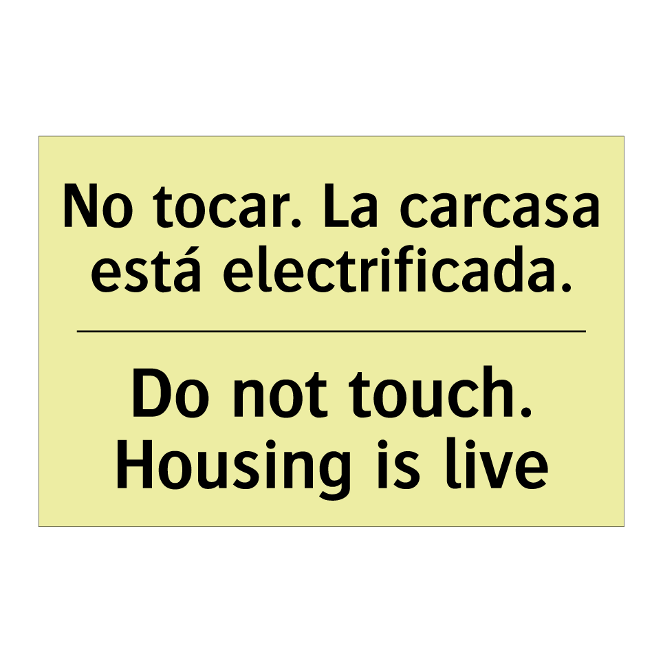 No tocar. La carcasa está electrificada. - Do not touch. Housing is live