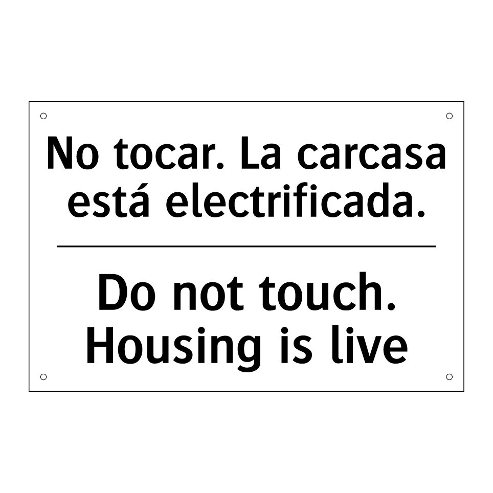 No tocar. La carcasa está electrificada. - Do not touch. Housing is live