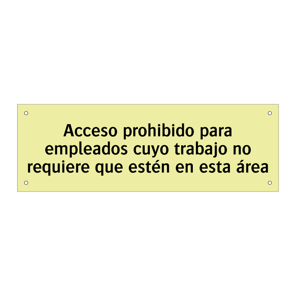 Acceso prohibido para empleados cuyo trabajo no requiere que estén en esta área
