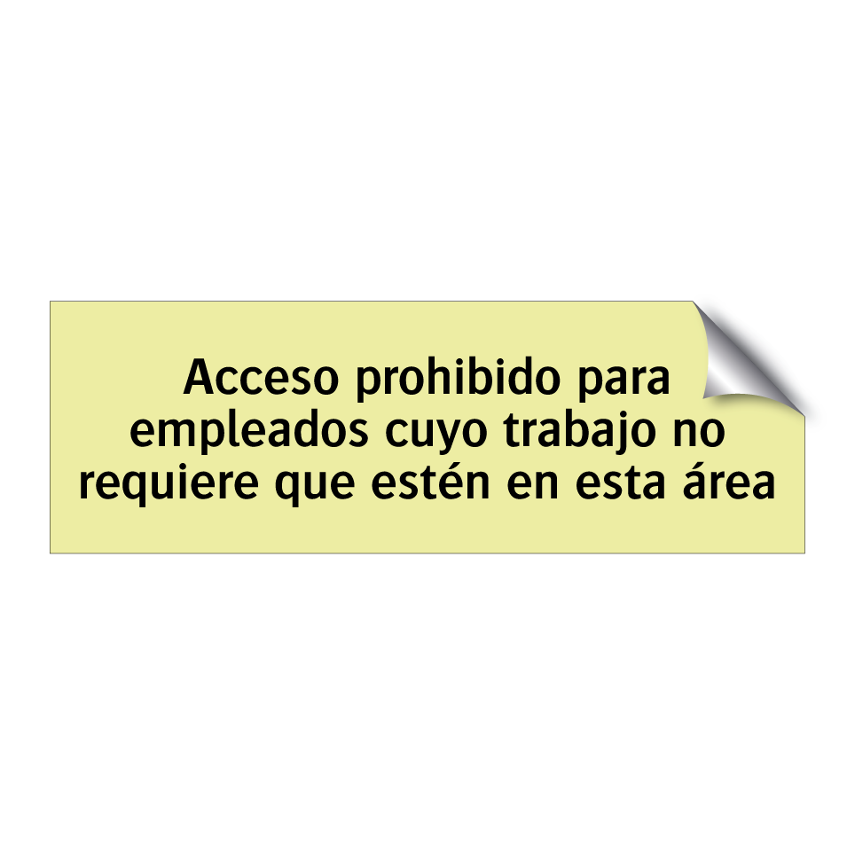 Acceso prohibido para empleados cuyo trabajo no requiere que estén en esta área