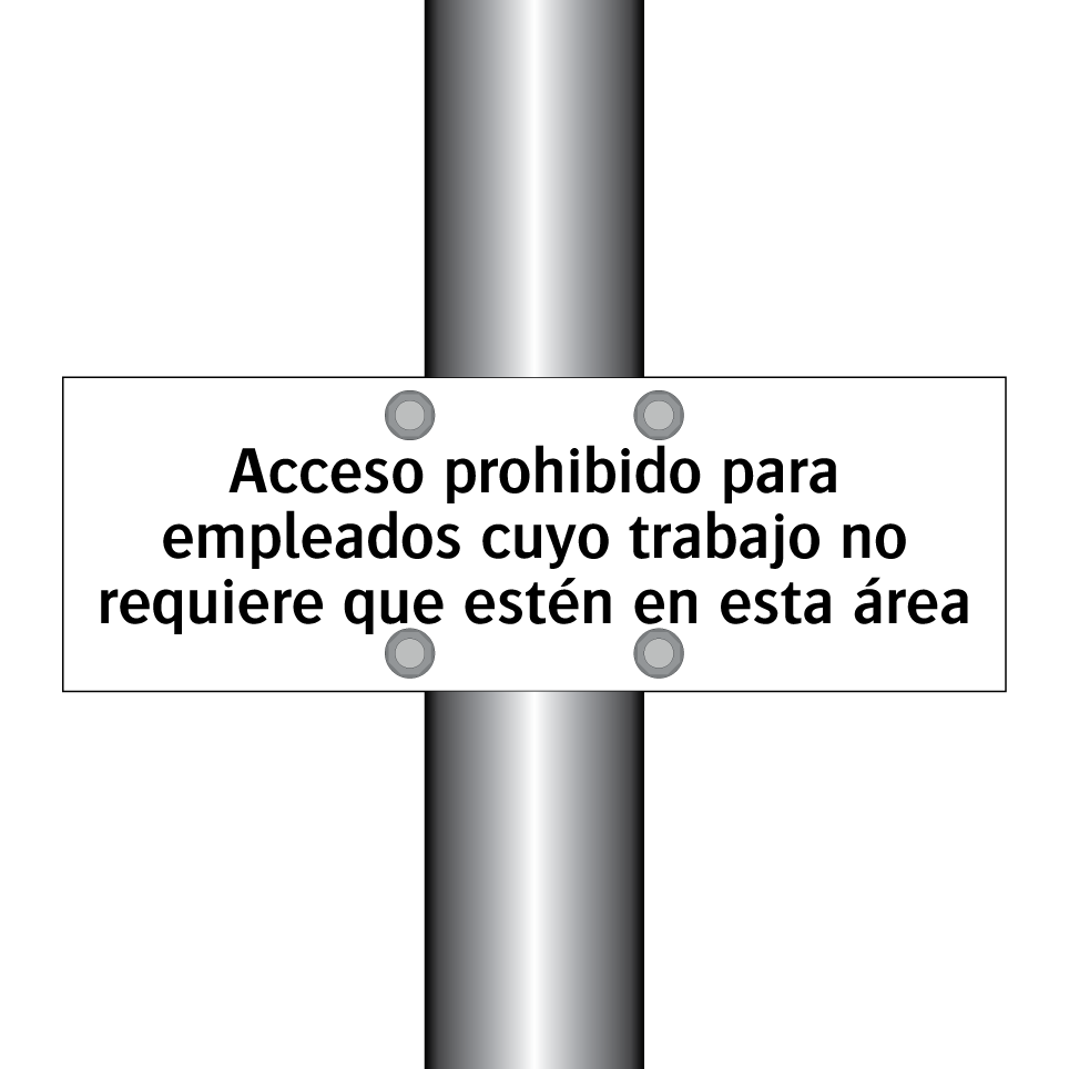 Acceso prohibido para empleados cuyo trabajo no requiere que estén en esta área