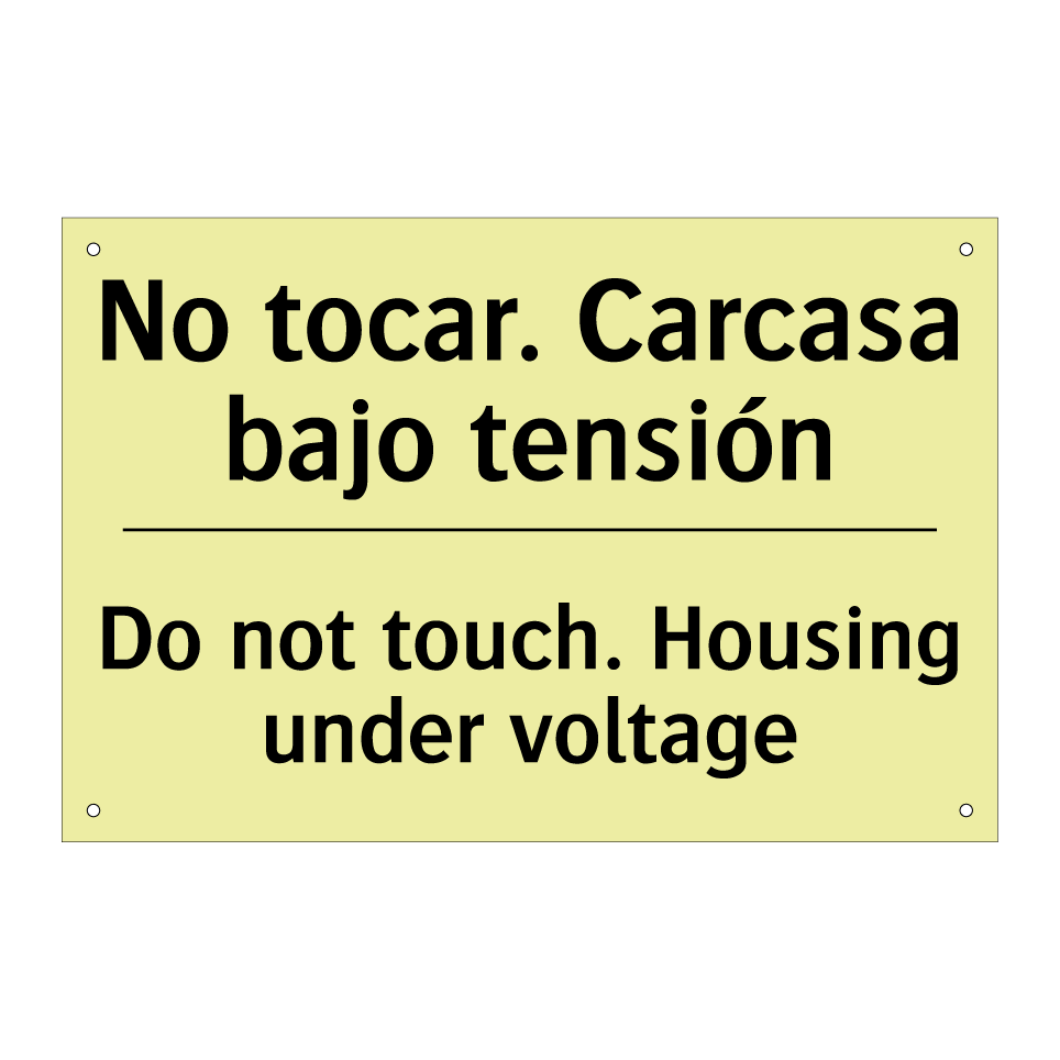 No tocar. Carcasa bajo tensión - Do not touch. Housing under voltage