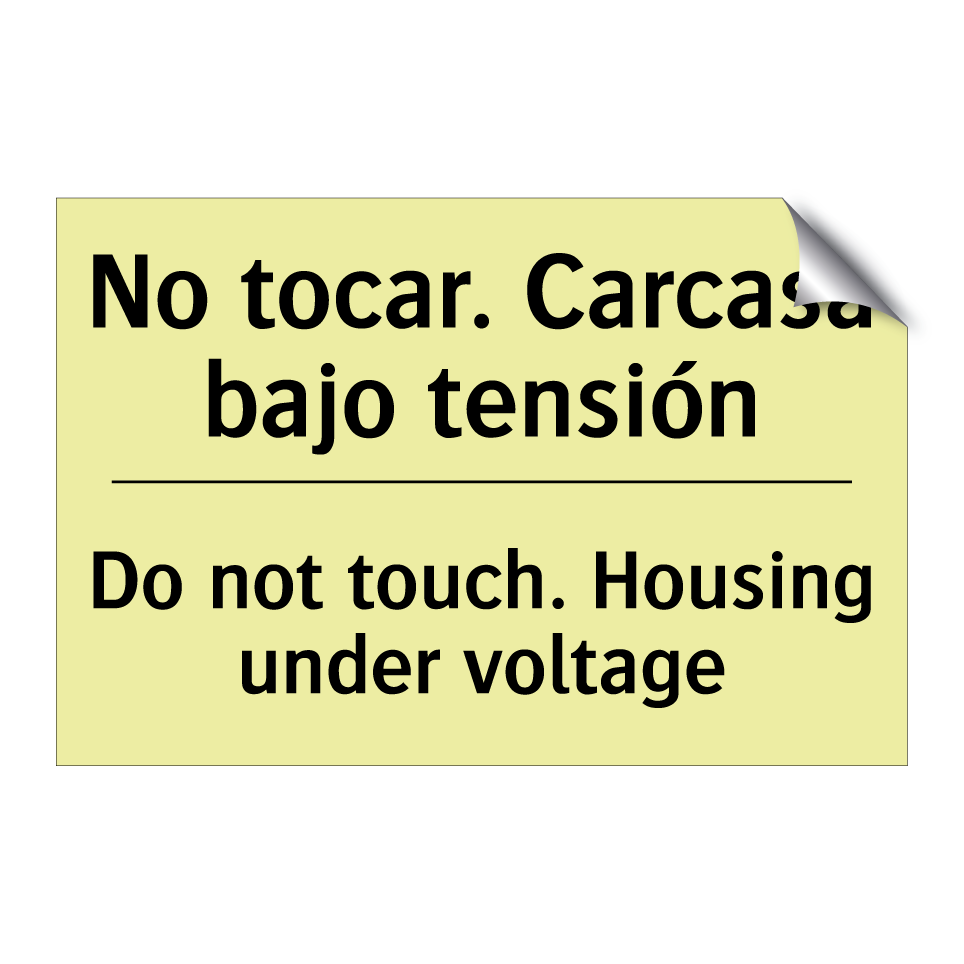 No tocar. Carcasa bajo tensión - Do not touch. Housing under voltage