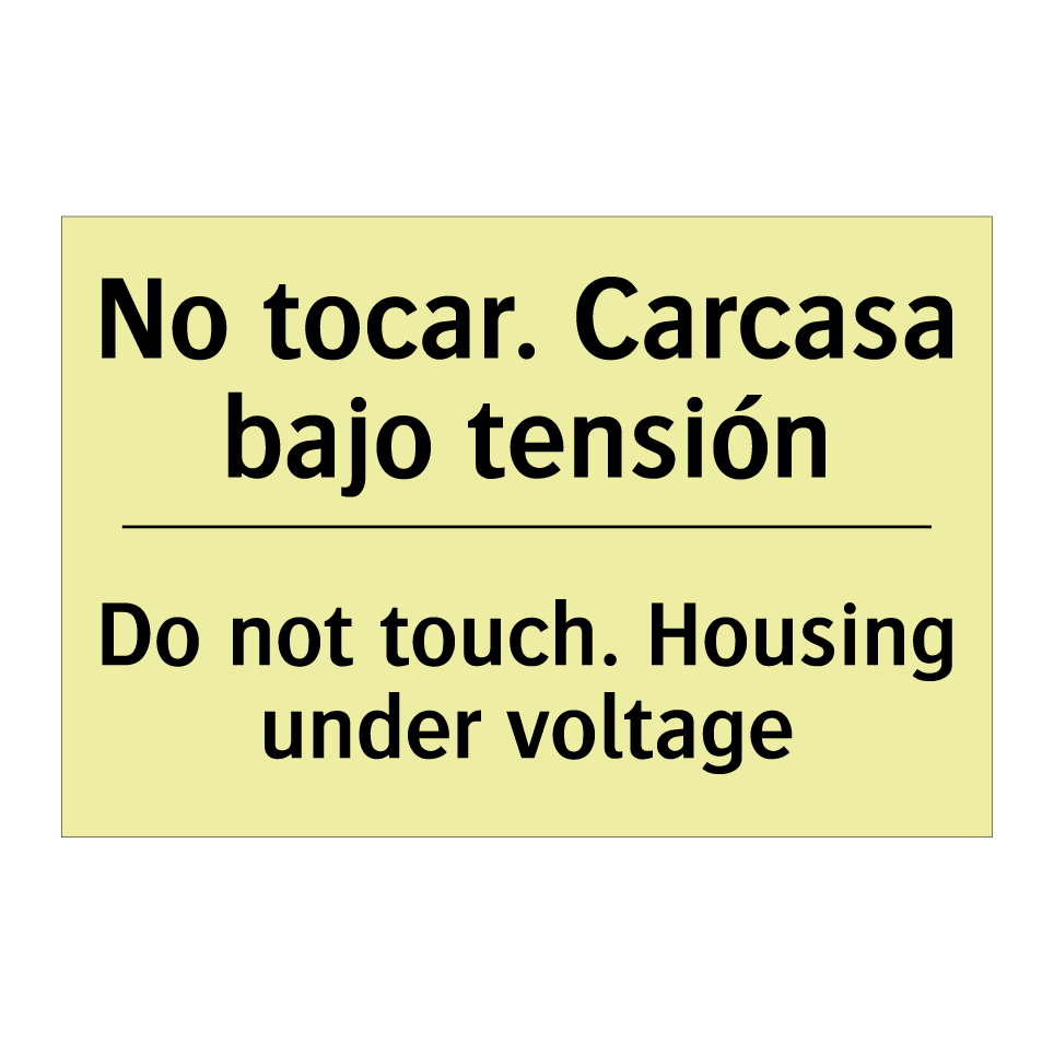 No tocar. Carcasa bajo tensión - Do not touch. Housing under voltage
