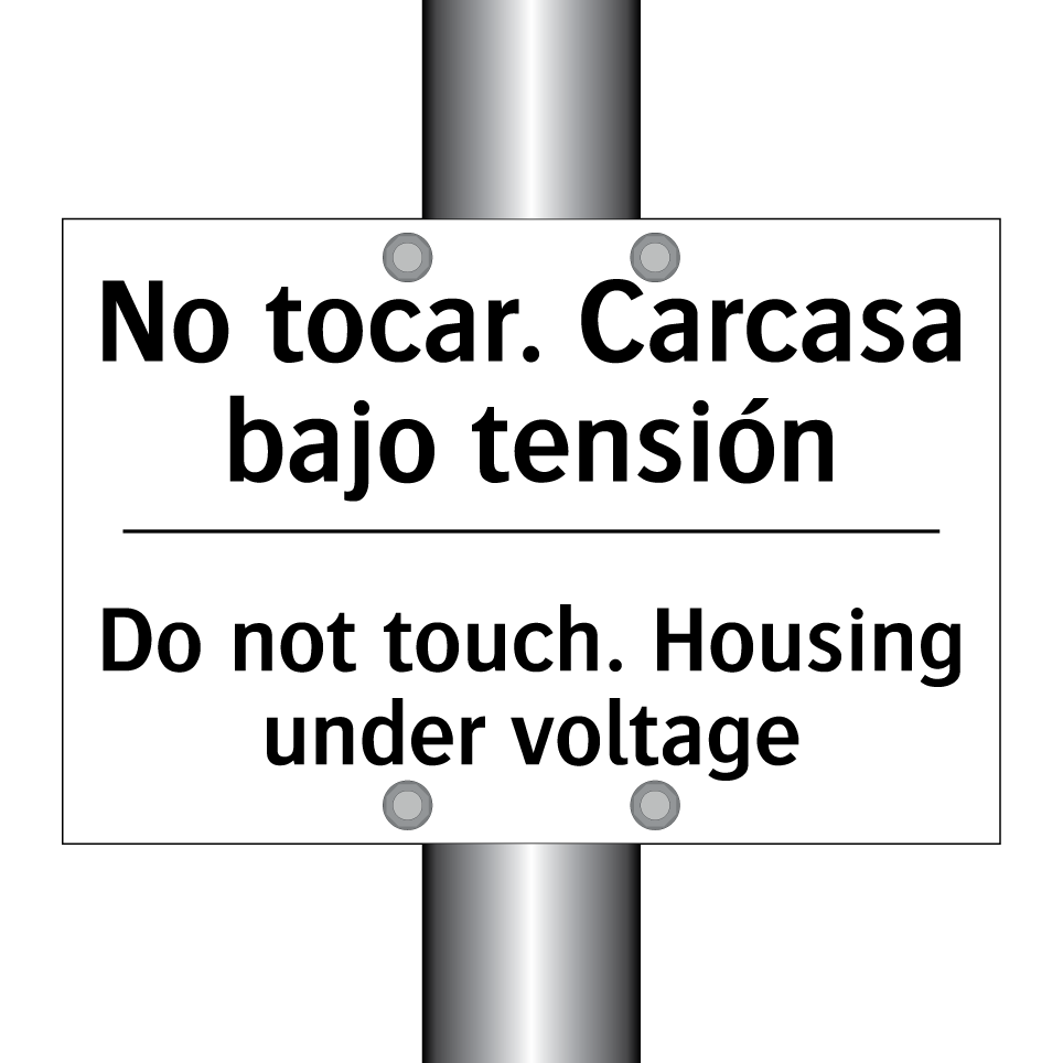 No tocar. Carcasa bajo tensión - Do not touch. Housing under voltage