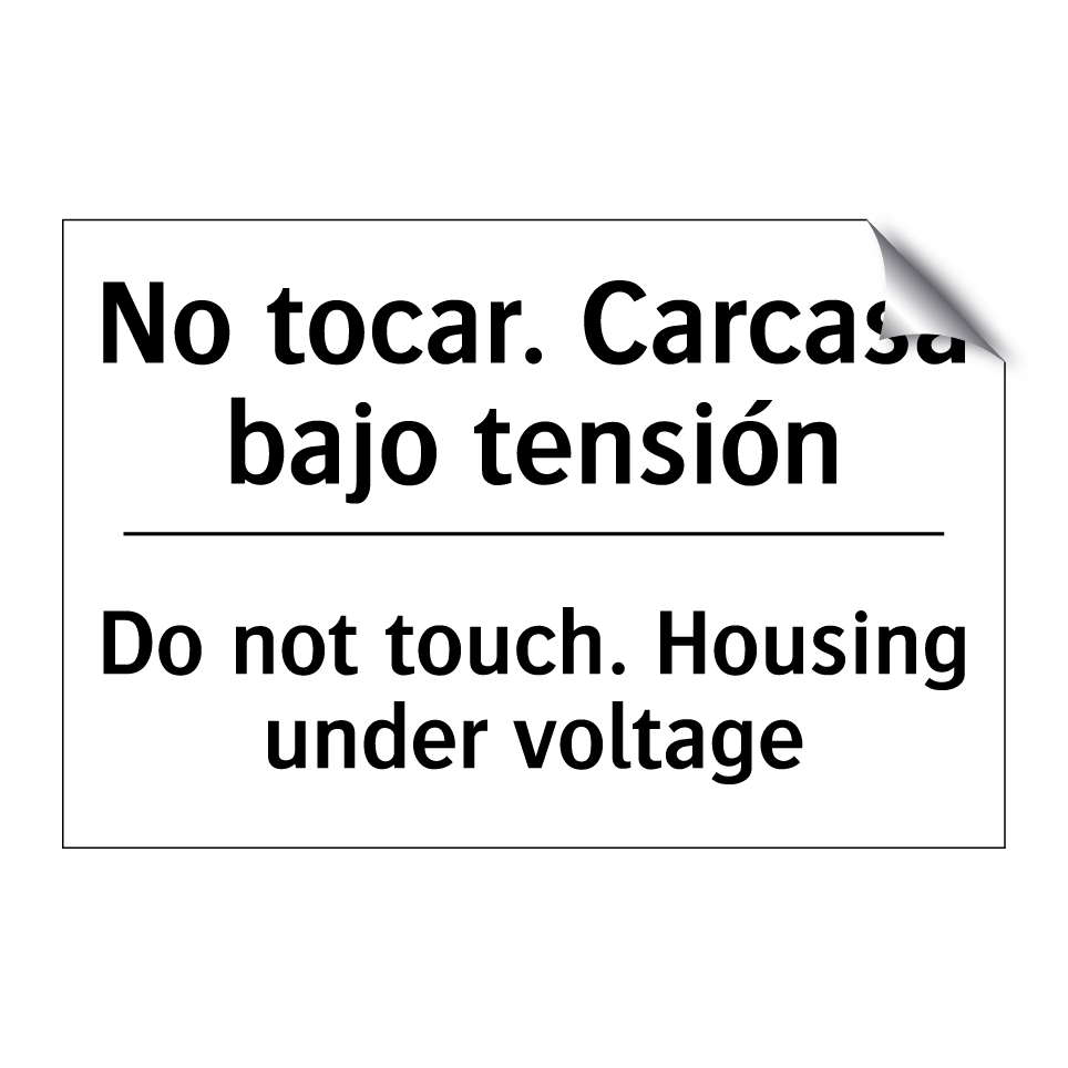 No tocar. Carcasa bajo tensión - Do not touch. Housing under voltage