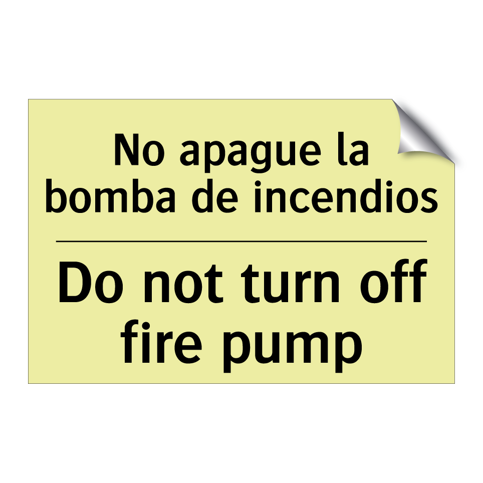 No apague la bomba de incendios - Do not turn off fire pump