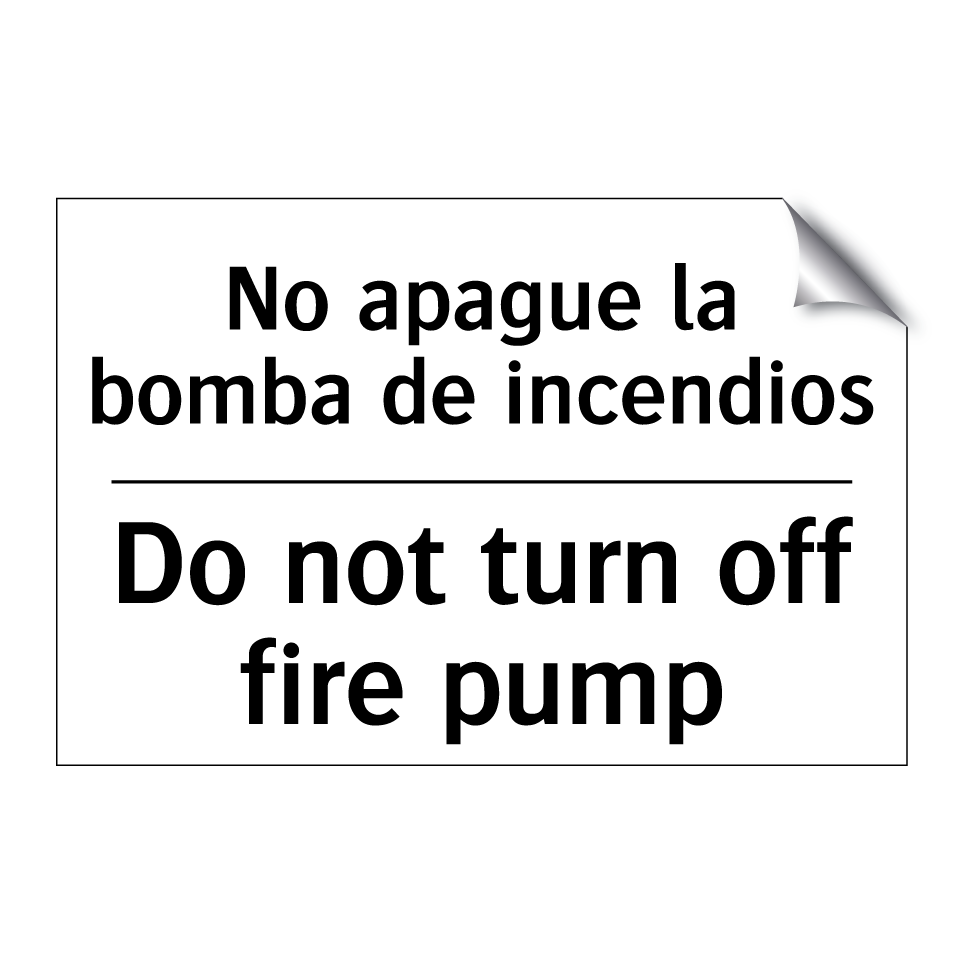 No apague la bomba de incendios - Do not turn off fire pump