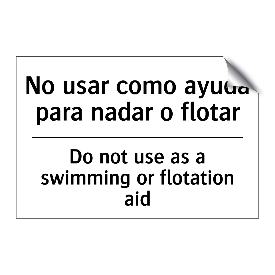 No usar como ayuda para nadar o flotar - Do not use as a swimming or flotation aid