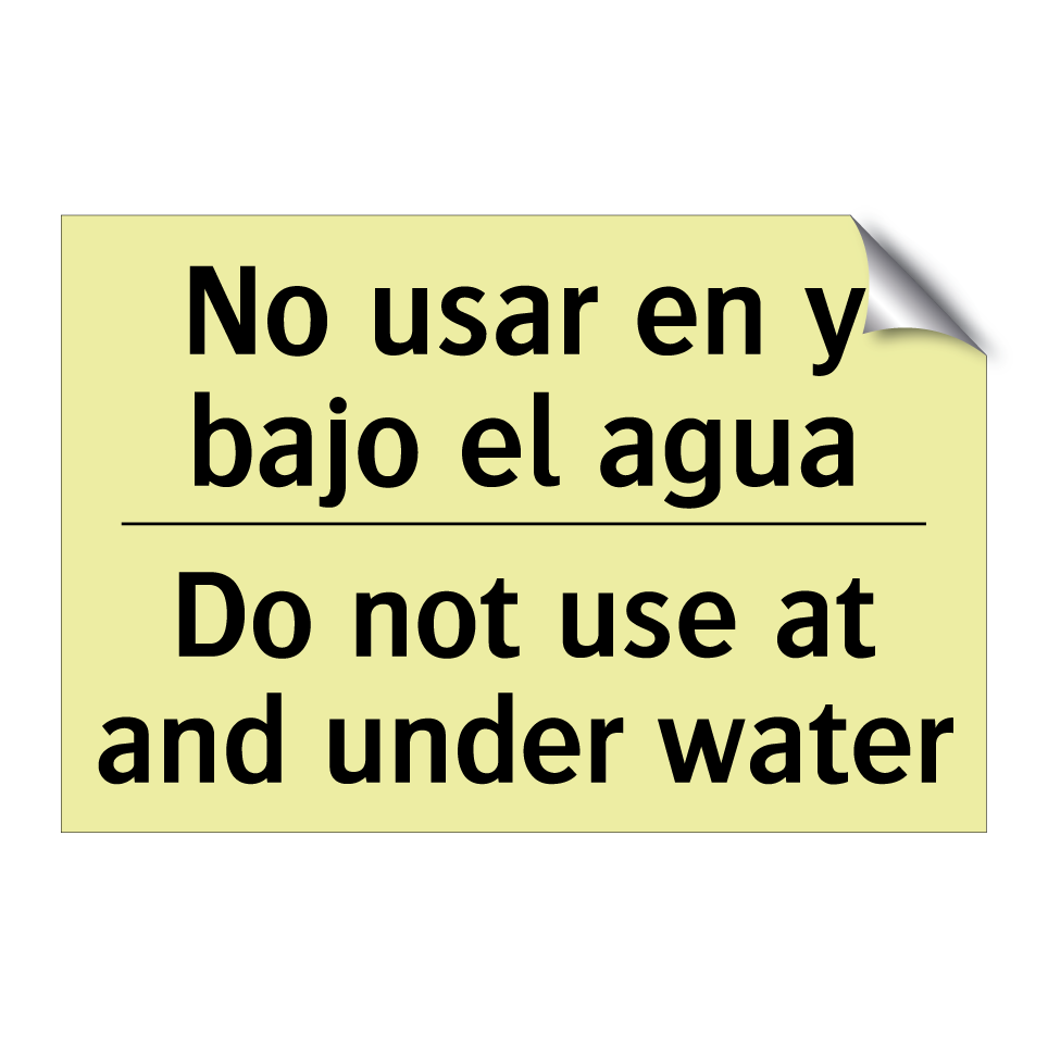 No usar en y bajo el agua - Do not use at and under water