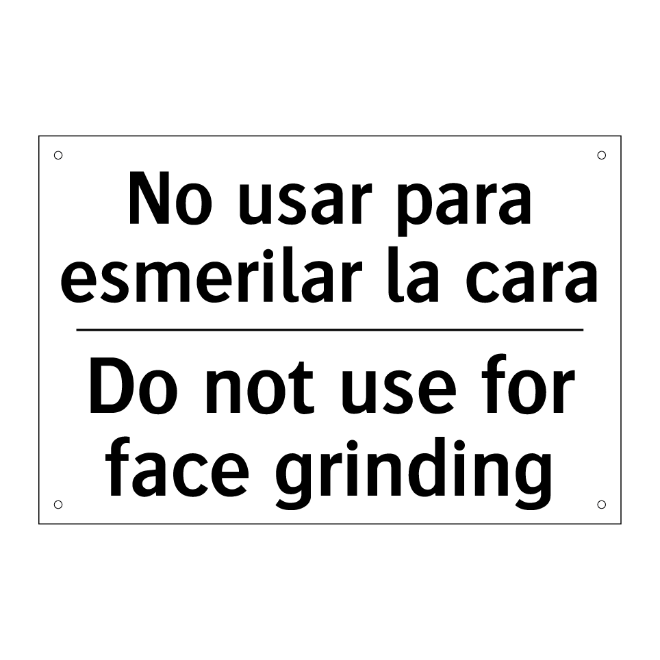 No usar para esmerilar la cara - Do not use for face grinding