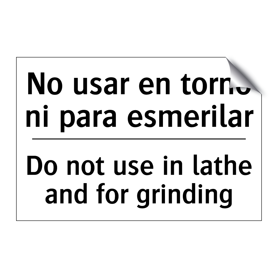 No usar en torno ni para esmerilar - Do not use in lathe and for grinding