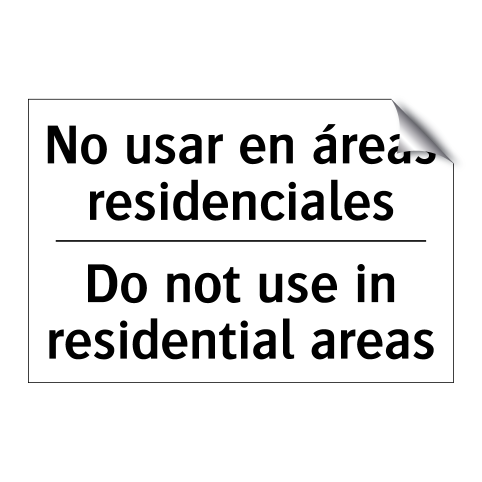 No usar en áreas residenciales - Do not use in residential areas
