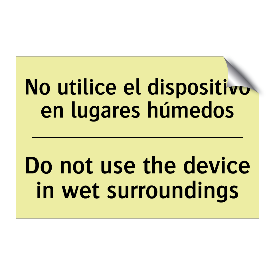 No utilice el dispositivo en lugares húmedos - Do not use the device in wet surroundings