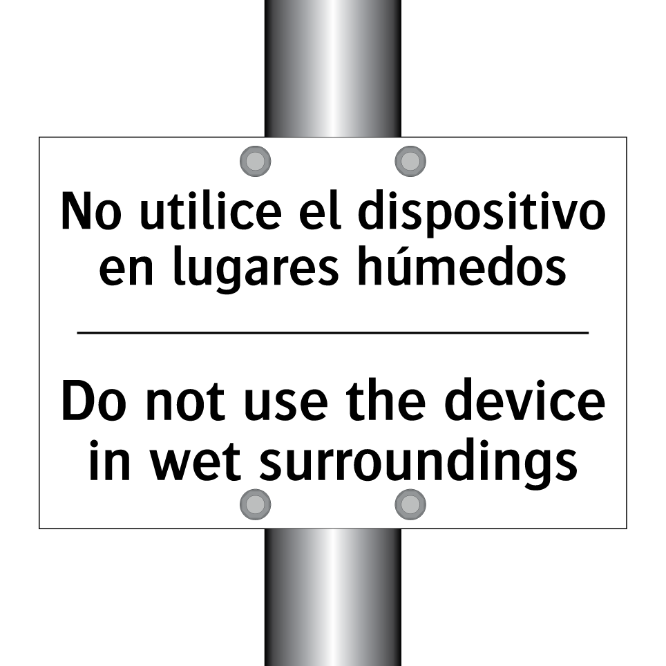 No utilice el dispositivo en lugares húmedos - Do not use the device in wet surroundings