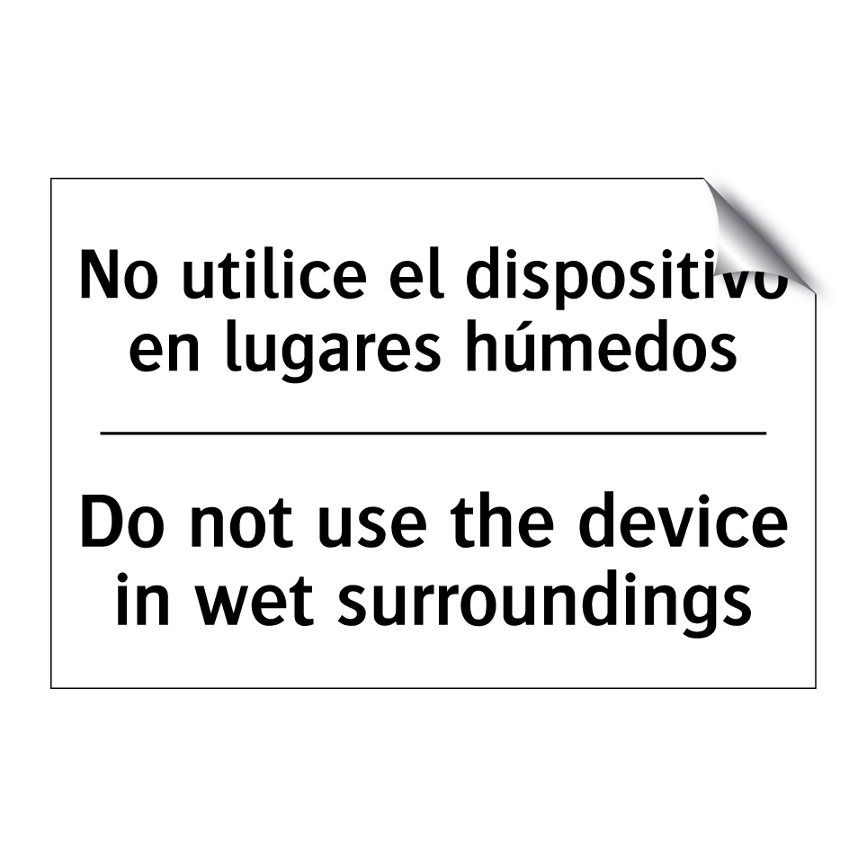 No utilice el dispositivo en lugares húmedos - Do not use the device in wet surroundings