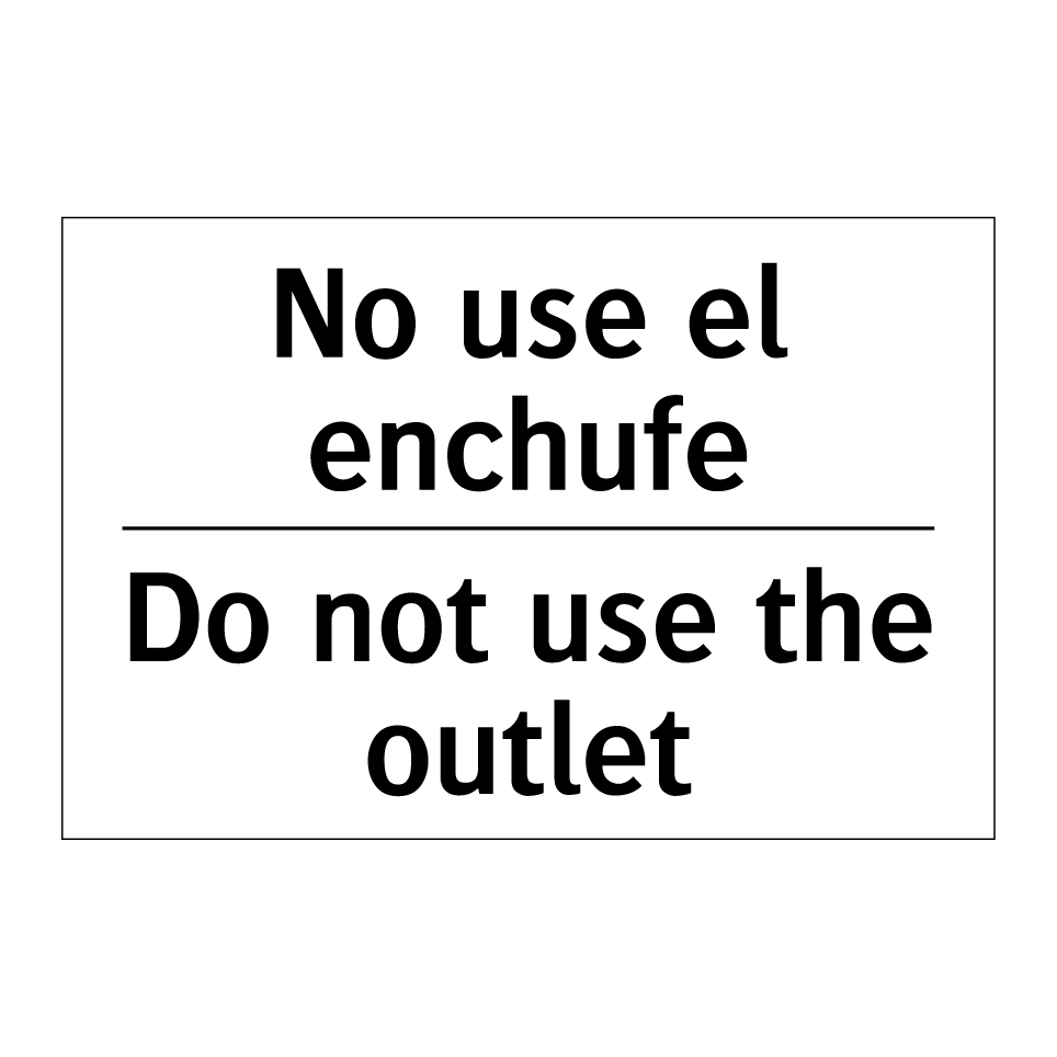 No use el enchufe - Do not use the outlet