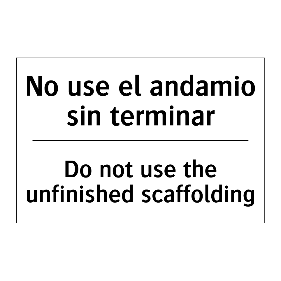 No use el andamio sin terminar - Do not use the unfinished scaffolding