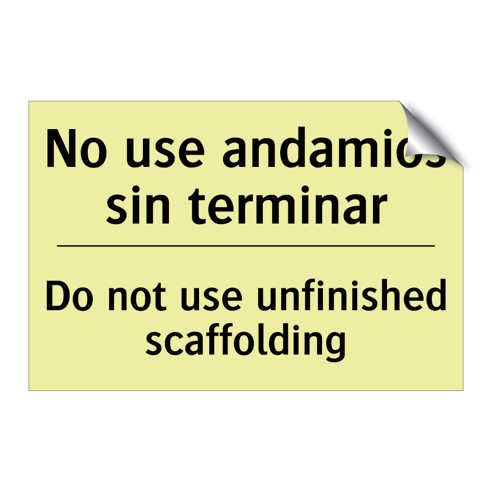 No use andamios sin terminar - Do not use unfinished scaffolding
