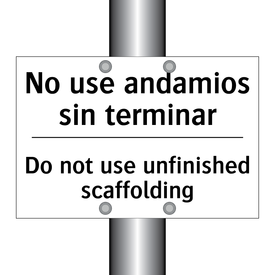 No use andamios sin terminar - Do not use unfinished scaffolding