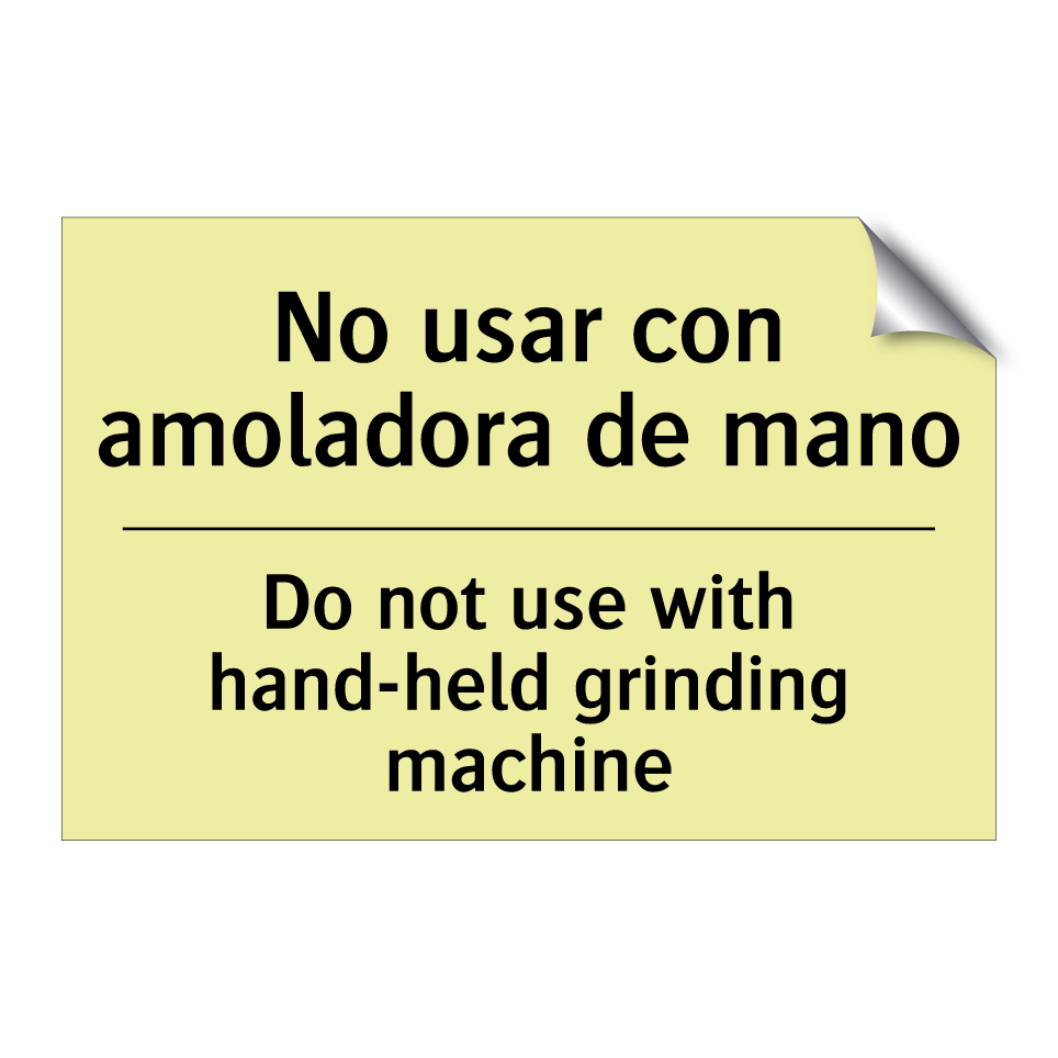 No usar con amoladora de mano - Do not use with hand-held grinding machine