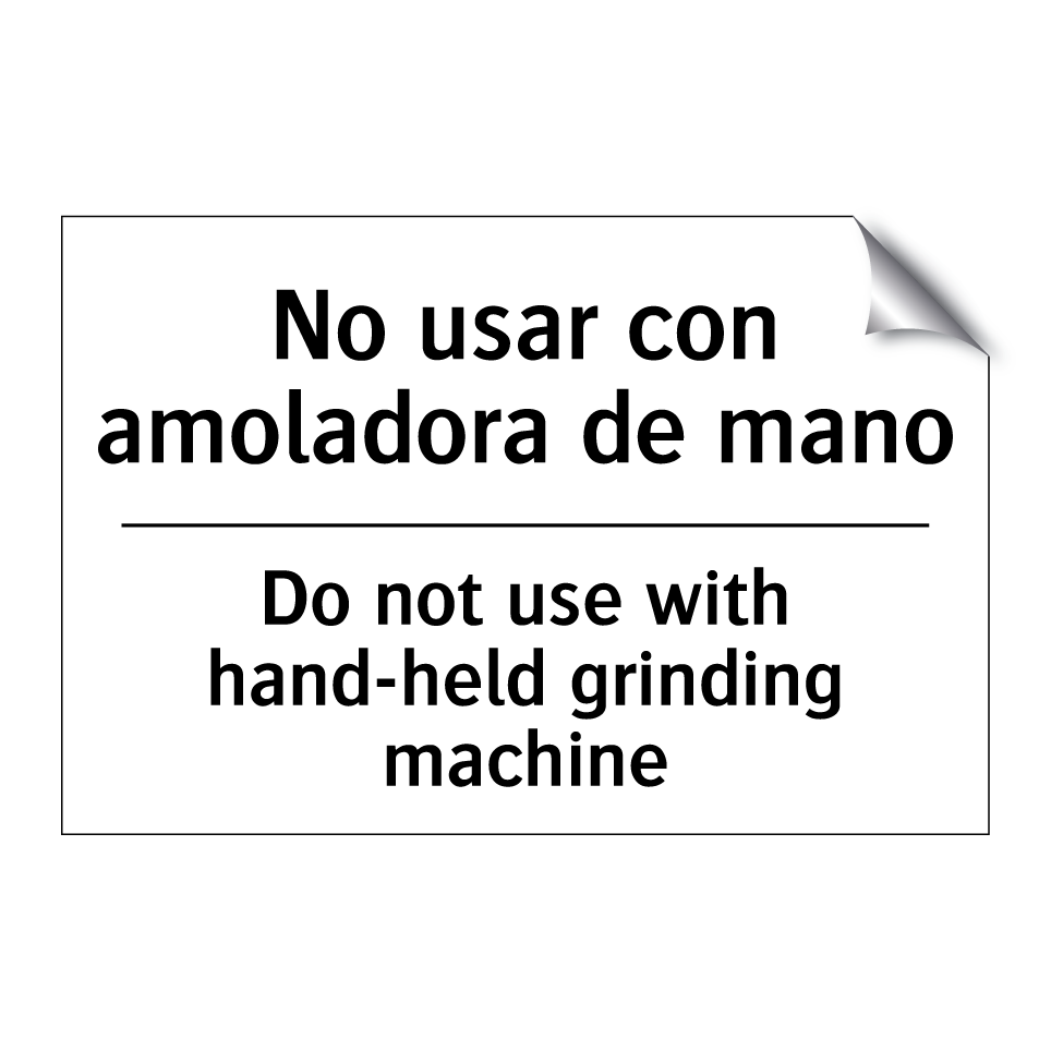 No usar con amoladora de mano - Do not use with hand-held grinding machine