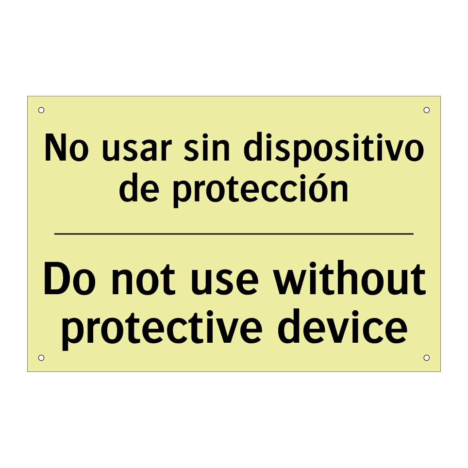 No usar sin dispositivo de protección - Do not use without protective device