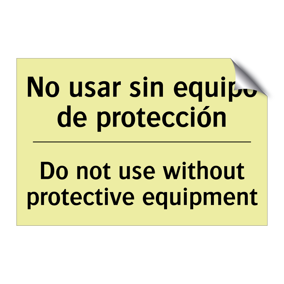 No usar sin equipo de protección - Do not use without protective equipment