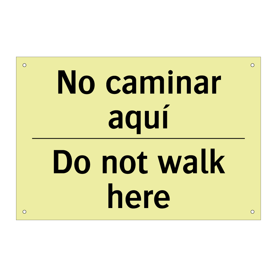 No caminar aquí - Do not walk here