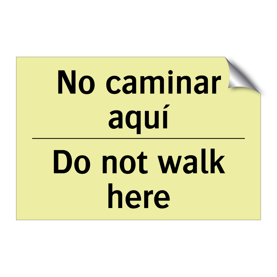 No caminar aquí - Do not walk here