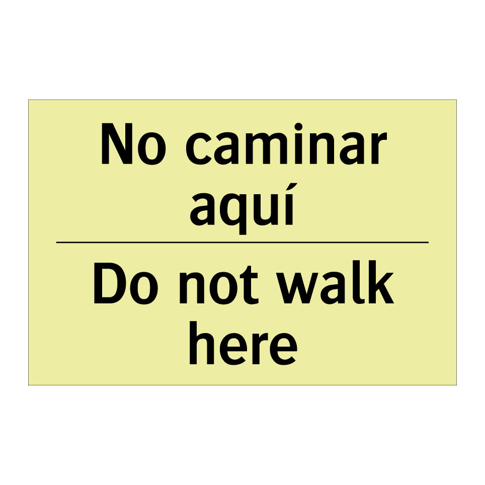 No caminar aquí - Do not walk here