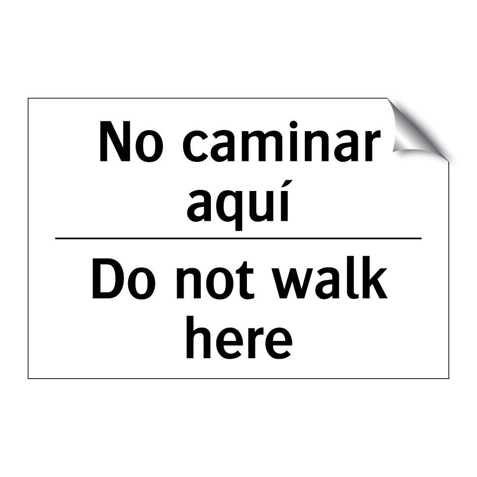 No caminar aquí - Do not walk here