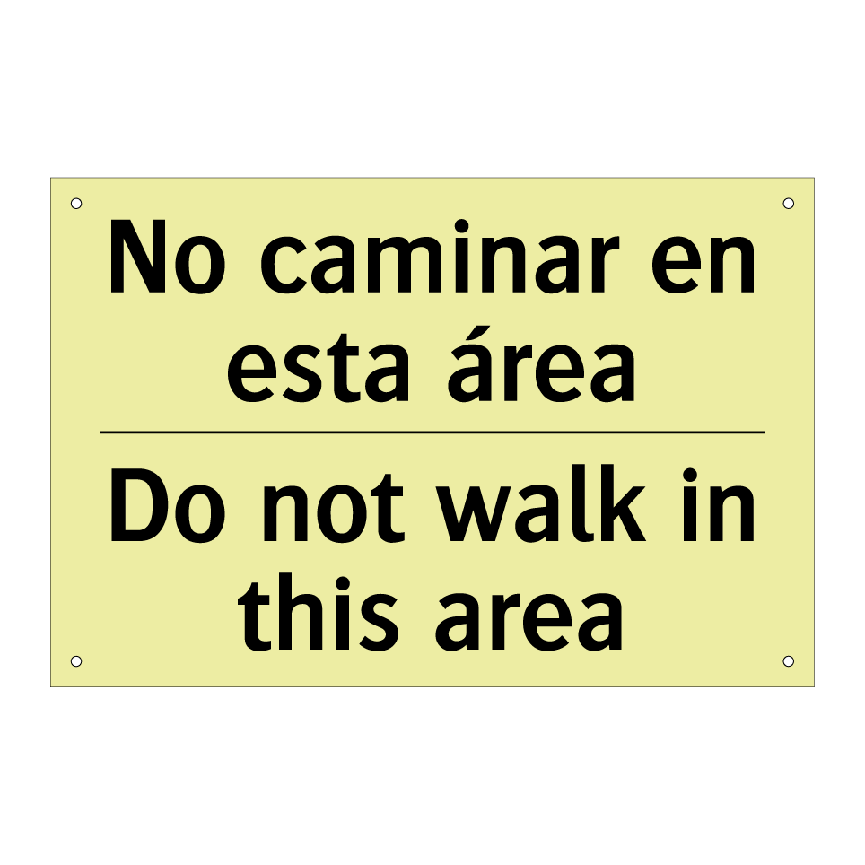 No caminar en esta área - Do not walk in this area