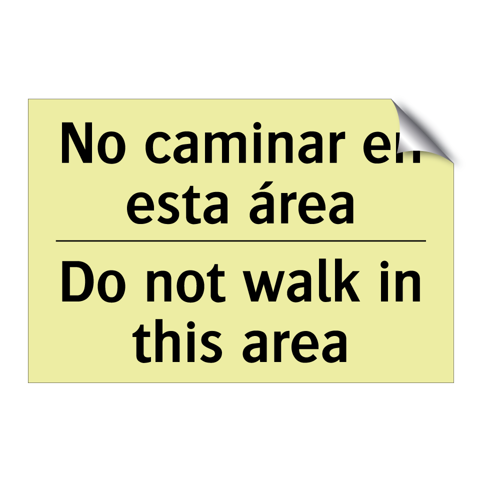 No caminar en esta área - Do not walk in this area
