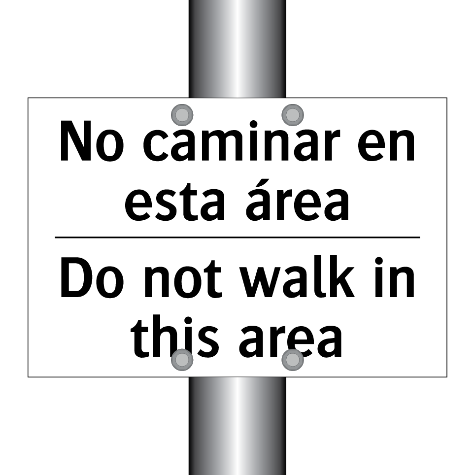 No caminar en esta área - Do not walk in this area
