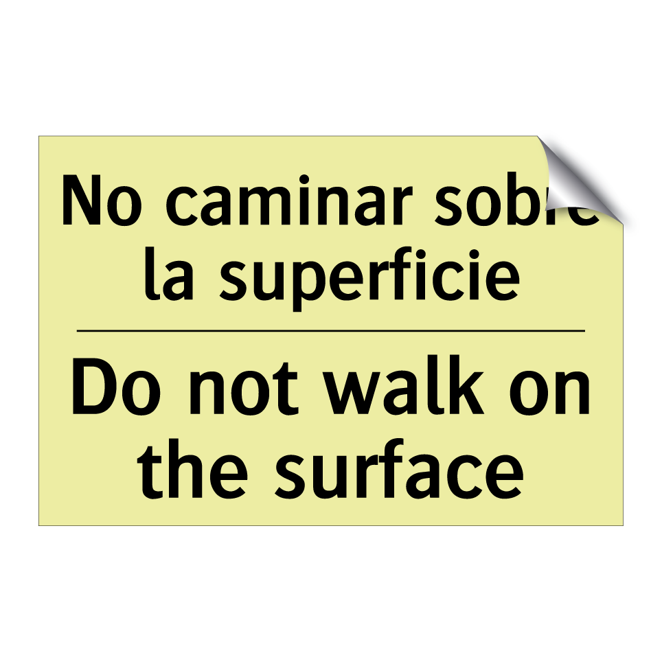 No caminar sobre la superficie - Do not walk on the surface