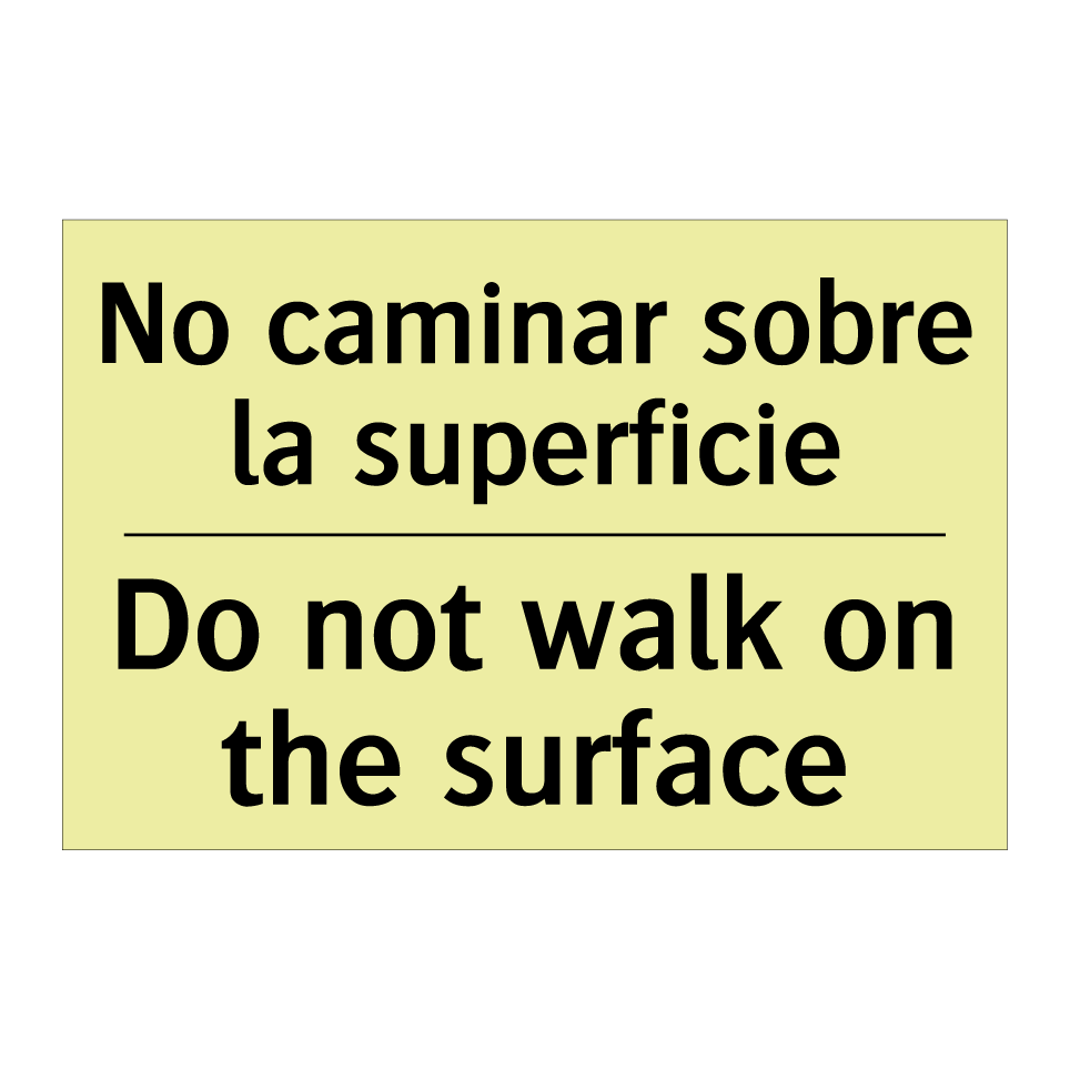 No caminar sobre la superficie - Do not walk on the surface