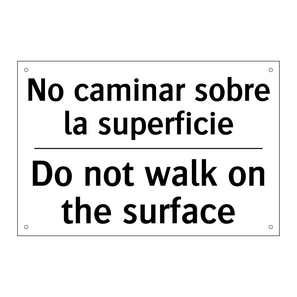 No caminar sobre la superficie - Do not walk on the surface